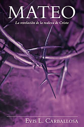 Beispielbild fr Mateo: La revelacin de la realeza de Cristo, tapa dura (Spanish Edition) zum Verkauf von GF Books, Inc.