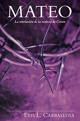 Stock image for Mateo: La revelacin de la realeza de Cristo, tapa dura (Spanish Edition) for sale by GF Books, Inc.