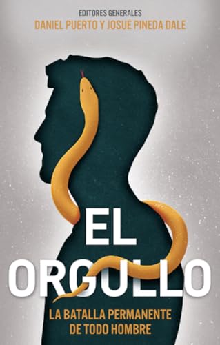 Stock image for El orgullo: La batalla permanente de todo hombre (Spanish Edition) for sale by GF Books, Inc.
