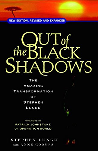 Imagen de archivo de Out of the Black Shadows: The Amazing Transformation of Stephen Lungu a la venta por Orion Tech