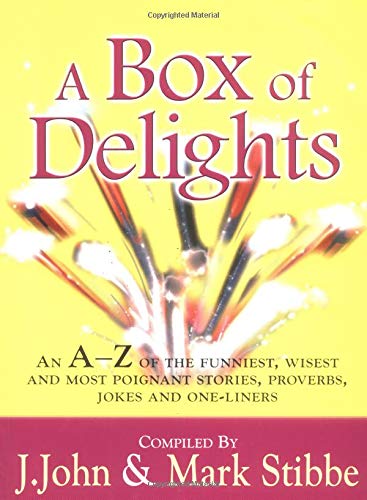 9780825460272: A Box of Delights: An A-Z of the Funniest, Wisest, and Most Poignant Stories, Proverbs, Jokes, and One-Liners