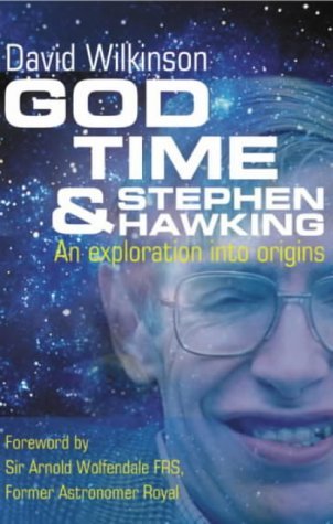 God, Time, & Stephen Hawking: An Exploration into Origins (9780825460296) by Wilkinson, David