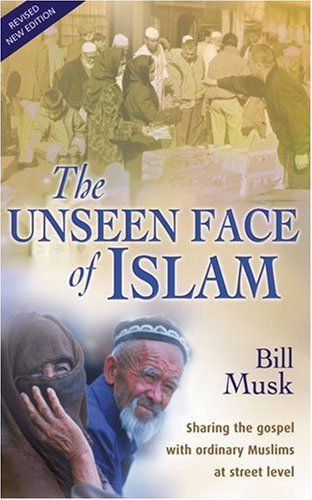 Stock image for The Unseen Face of Islam: Sharing the Gospel with Ordinary Muslims at Street Level for sale by BooksRun