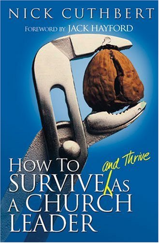 Imagen de archivo de How to Survive and Thrive as a Church Leader a la venta por ThriftBooks-Dallas