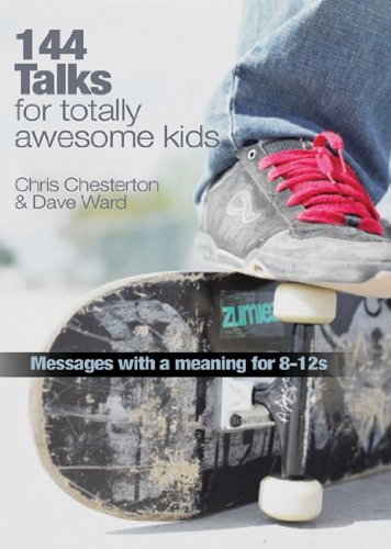 Imagen de archivo de 144 Talks for Totally Awesome Kids: Messages with a Meaning for 8-12s a la venta por Brit Books