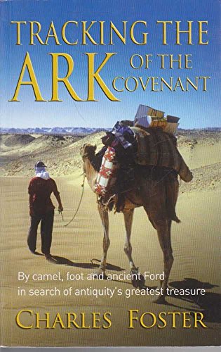 Beispielbild fr Tracking the Ark of the Covenant : By Camel, Foot and Ancient Ford in Search of Antiquity's Greatest Treasure zum Verkauf von Better World Books