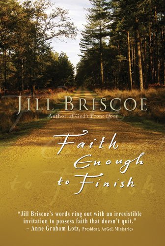 Faith Enough to Finish (9780825461606) by Briscoe, Jill