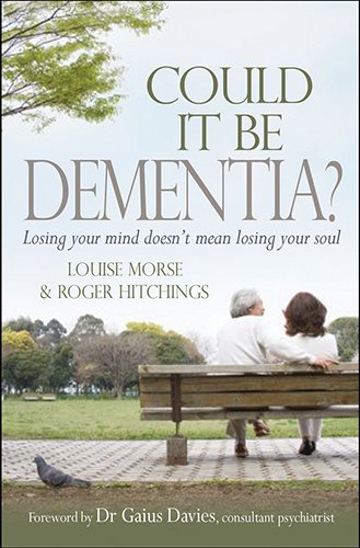 Stock image for Could It Be Dementia?: Losing Your Mind Doesn't Mean Losing Your Soul for sale by SecondSale