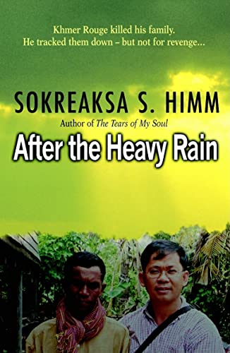 Beispielbild fr After the Heavy Rain: The Khmer Rouge Killed His Family. He Tracked Them Down--But Not for Revenge . . . zum Verkauf von Wonder Book