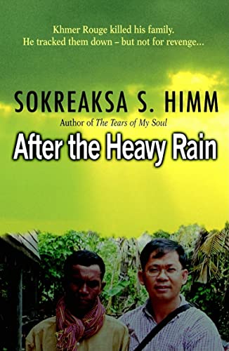 Stock image for After the Heavy Rain: The Khmer Rouge Killed His Family. He Tracked Them Down--But Not for Revenge . . . for sale by Wonder Book