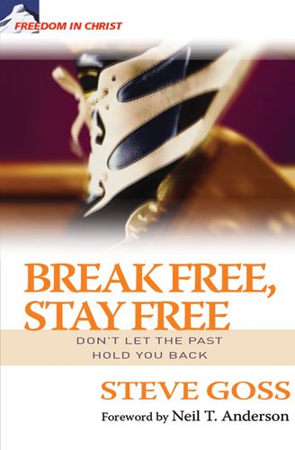 Beispielbild fr Break Free, Stay Free: Don't Let the Past Hold You Back (Freedom in Christ Discipleship Series) zum Verkauf von WorldofBooks