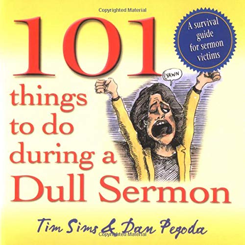 Stock image for 101 Things to Do During a Dull Sermon: A Survival Guide for Sermon Victims for sale by Goldstone Books