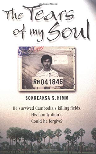 Beispielbild fr The Tears Of My Soul: He Survived Cambodia's Killing Fields. His Family Didn't. Could He Forgive? zum Verkauf von WorldofBooks