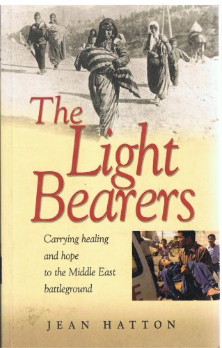 Imagen de archivo de The Light Bearers Carrying Healing and Hope to the Middle East Battleground a la venta por AwesomeBooks