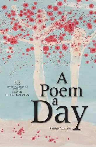 Beispielbild fr A Poem a Day : 365 Devotional Readings Based on Classic Christian Verse zum Verkauf von Better World Books