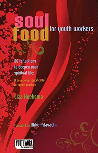 Stock image for Soul Food for Youth Workers: 80 Reflections to Deepen Your Spiritual Life: A Devotional Specifically for Youth Workers for sale by WorldofBooks