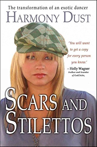 Stock image for Scars and Stilettos : The Transformation of an Exotic Dancer for sale by Better World Books: West