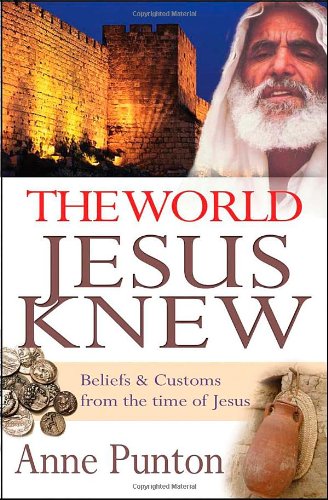 Stock image for The World Jesus Knew: Beliefs & Customs from the Time of Jesus for sale by WorldofBooks