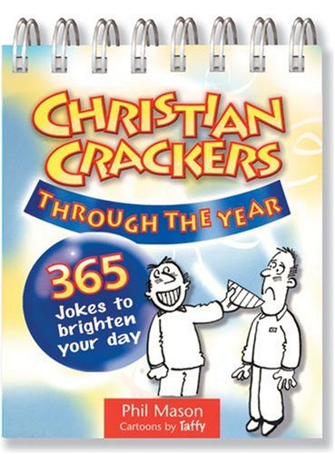Beispielbild fr Christian Crackers Through the Year: 365 Jokes to Brighten Your Day zum Verkauf von WorldofBooks