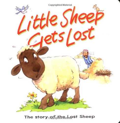 9780825472862: Little Sheep Gets Lost: The Story of the Lost Sheep (Bible Animal)