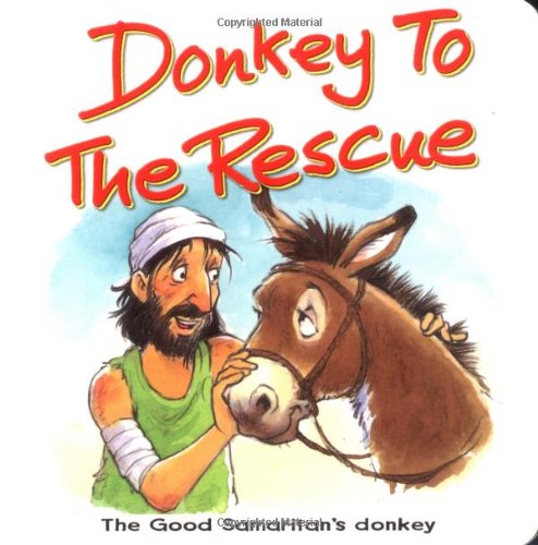 9780825473005: Donkey to the Rescue: The Good Samaritan's Donkey (Raven Animal Board Books)