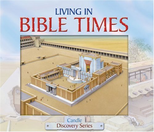 9780825473357: Living in Bible Times (Candle Discovery Series)