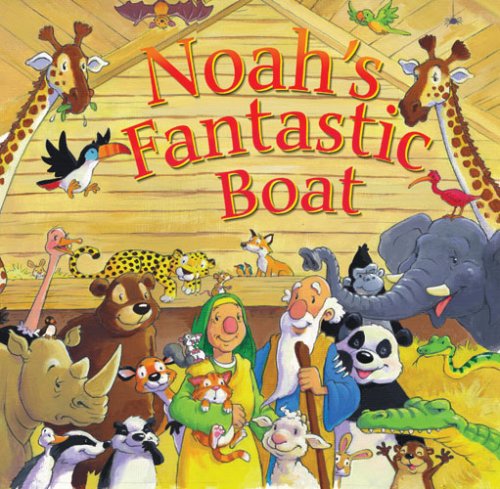 Beispielbild fr Noah's Fantastic Boat zum Verkauf von Hamelyn