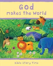 9780825478123: God Makes the World (Bible Story Time)