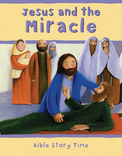 Stock image for Jesus and the Miracle (Bible Story Time) for sale by Wonder Book