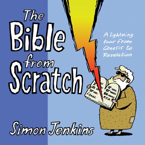 Stock image for BIBLE FROM SCRATCH, THE: A Lightning Tour from Genesis to Revelation for sale by Blue Vase Books