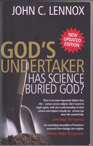 God's Undertaker: Has Science Buried God? - Lennox, John