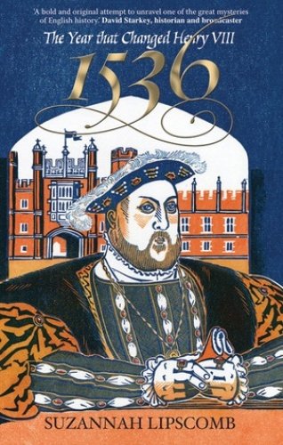 Beispielbild fr 1536 the Year That Changed Henry V111 zum Verkauf von AwesomeBooks