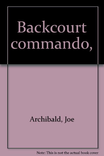 Backcourt commando, (9780825513503) by Archibald, Joe