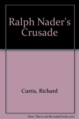 9780825527944: Ralph Nader's Crusade