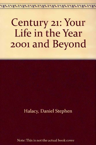 Beispielbild fr Century 21: Your Life in the Year 2001 and Beyond zum Verkauf von Better World Books