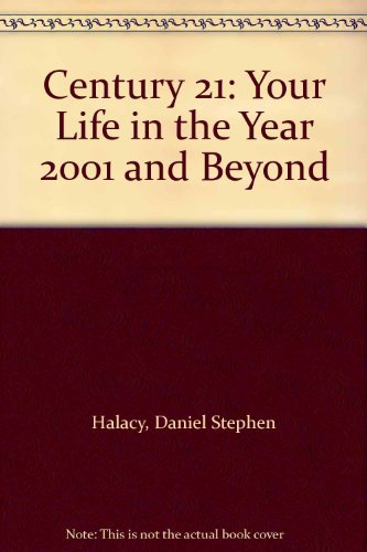 Imagen de archivo de Century 21: Your Life in the Year 2001 and Beyond a la venta por ThriftBooks-Dallas
