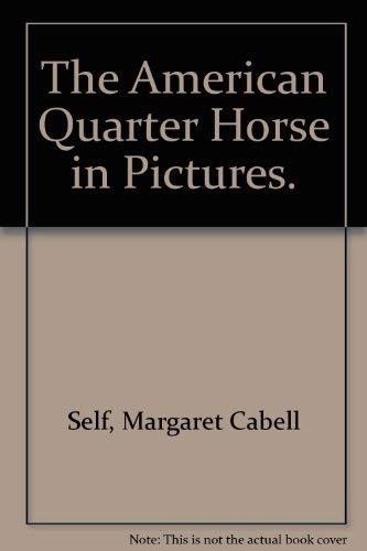 9780825582356: The American Quarter Horse in Pictures.