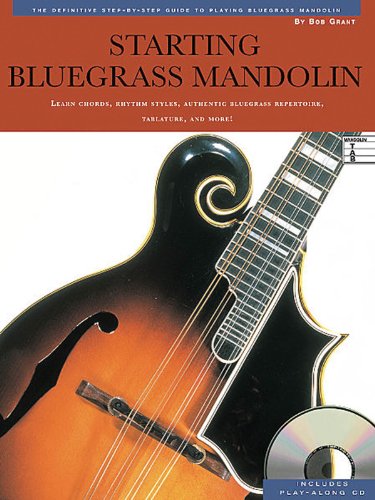 Imagen de archivo de Starting Bluegrass Mandolin: The Definitive Step-by-Step Guide to Playing Bluegrass Mandolin a la venta por ThriftBooks-Reno
