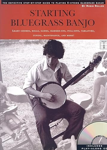 Stock image for Starting Bluegrass Banjo: The Definitive Step-By-Step Guide to Playing 5-String Bluegrass Banjo [With Play-Along CD] for sale by ThriftBooks-Atlanta