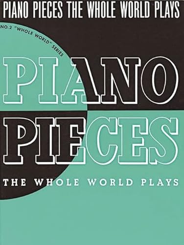 9780825610004: Piano Pieces the Whole World Plays