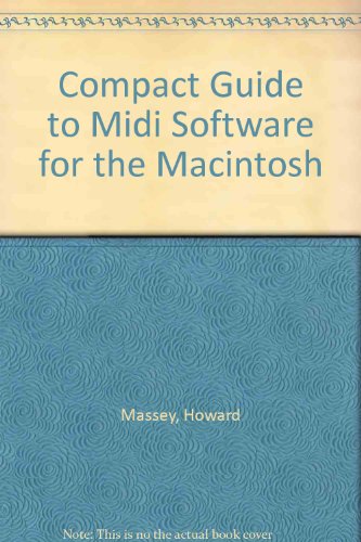 Compact Guide to Midi Software for the Macintosh (9780825611407) by Massey, Howard