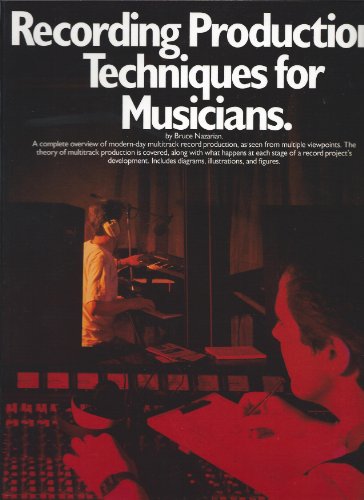 Recording Production Techniques for Musicians