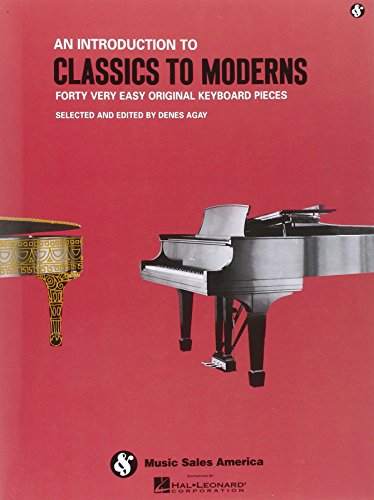 Stock image for An Introduction to Classics to Moderns (Forty Very Easy Original Keyboard Pieces) for sale by Wonder Book