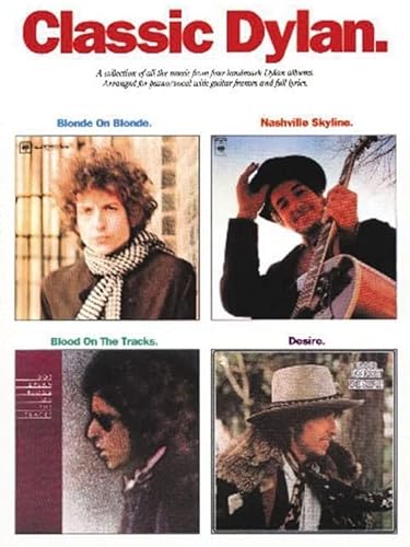 Classic Dylan. Blonde On Blonde. Nashville Skyline. Blood On The Tracks. Desire. Piano / Vocal / ...