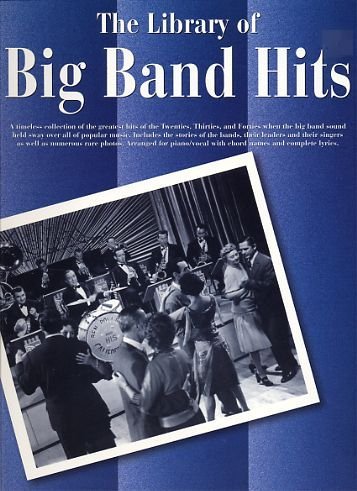 Imagen de archivo de The Library of Big Band Hits (The Library Of. Ser.) a la venta por Clausen Books, RMABA