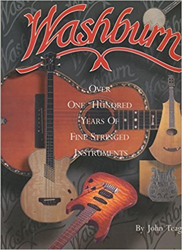 Stock image for Washburn: Over 100 Years of Fine Stringed Instruments for sale by Lazy S Books