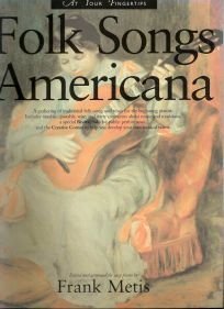 Imagen de archivo de Folk Songs Americana (At Your Fingertips. Series) a la venta por HPB-Diamond