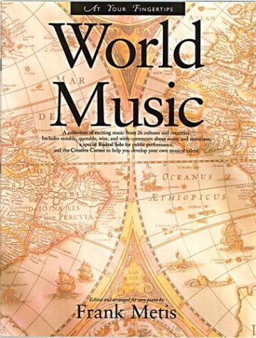 AT YOUR FINGERTIPS: WORLD MUSIC (9780825614798) by Metis, Frank