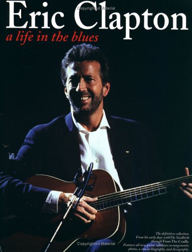 Stock image for Eric Clapton - A Life in the Blues for sale by SecondSale