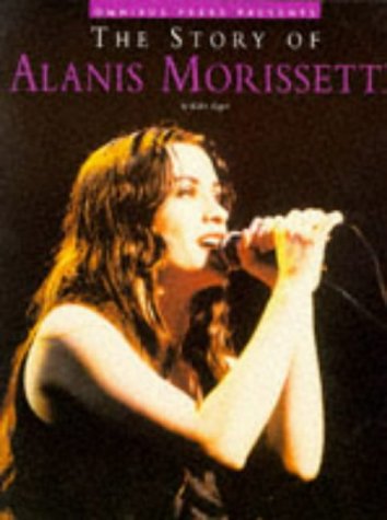 Beispielbild fr Alanis Morissette: The Story Of. zum Verkauf von ThriftBooks-Atlanta